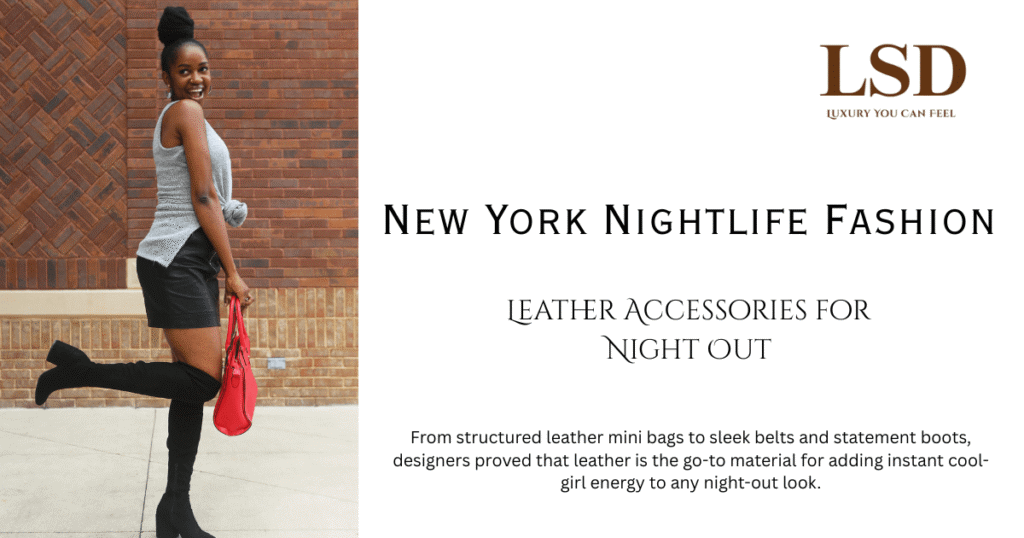 Girl wearing a New York night out outfit styled with leather accessories inspired by NYFW